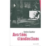 Avortées clandestines - Xavière Gauthier - Du Mauconduit - broché - Essai