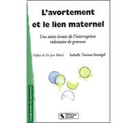 Avortement et le lien maternel Une autre écoute de l'interruption volontaire de grossesse - Isabelle Tamian-Kunégel - Chronique Sociale - broché - Etude