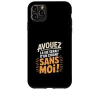 Avouez la Vie Serait d’Un chiant sans Moi beauf Coque pour iPhone 11 Pro Max