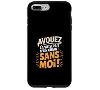 Avouez la Vie Serait d’Un chiant sans Moi beauf Coque pour iPhone 7 Plus/8 Plus