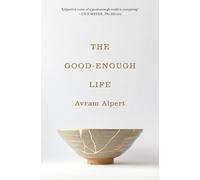 Avram Alpert – The Good-Enough Life – Poche