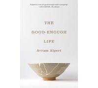 Avram Alpert The Good-Enough Life (Poche)