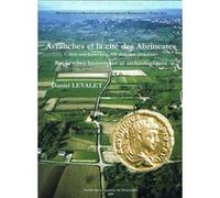 Avranches et la cité des Abrincates (Ier s. avt JC-VIIe s. ap JC). Recherches historiques et archéo Daniel Levalet (Auteur)