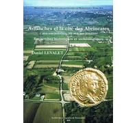 Avranches et la cité des Abrincates (Ier siècle avant J.-C. - VIIe siècle après J.-C.): Recherches historiques et archéologiques