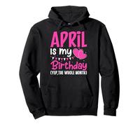 Avril, C'est Mon Anniversaire, Oui, Tout Le Mois, Un Anniversaire Amusant Sweat à Capuche