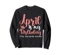 Avril est Mon Anniversaire Sweatshirt