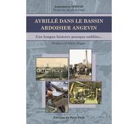 Avrillé Dans Le Bassin Ardoisier Angevin - Une Longue Histoire Presque Oubliée