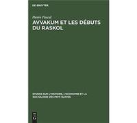 Avvakum et les dbuts du raskol - Pierre Pascal - De Gruyter - Livre en Anglais Pierre PascalPierre Pascal (Auteur)