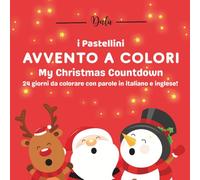 Avvento a colori - My Christmas countdown: 24 giorni da colorare con parole in italiano e inglese!
