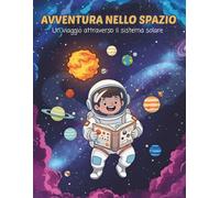 AVVENTURA NELLO SPAZIO: Un viaggio attraverso il sistema solare