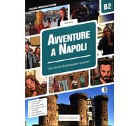 Avventure A Napoli B2 Una Storia illustrata per stranieri