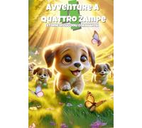 Avventure a quattro zampe 4: Storie di cuccioli coraggiosi