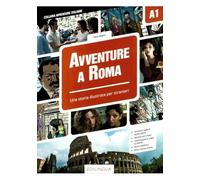 Avventure A Roma A1 Storia illustrata per studenti d'italiano