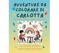 Avventure da colorare di Carlotta - libro da colorare personalizzato: Libro per bambini con animali, natura, mandala e pagine interattive | 32 pagine ... disegno | Personalizzato con il nome Carlotta