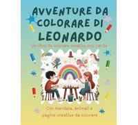 Avventure da colorare di Leonardo - libro da colorare personalizzato: Libro per bambini con animali, natura, mandala e pagine interattive | 32 pagine ... disegno | Personalizzato con il nome Leonardo