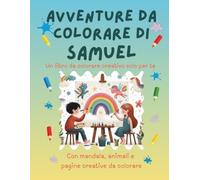 Avventure da colorare di Samuel - libro da colorare personalizzato: Libro per bambini con animali, natura, mandala e pagine interattive | 32 pagine di ... e disegno | Personalizzato con il nome Samuel