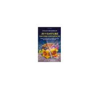 Avventure Davvero Fantastiche. Fiabe Avventurose E Storie Magiche Per Bambini Da 0 A 99 Anni