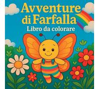 Avventure di Farfalla - Libro da colorare