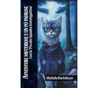 Avventure misteriose e un pò paurose: con la piccola squadra investigattiva