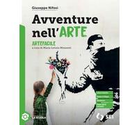 Avventure nell'arte. Artefacile. Strumenti complementari per la didattica inclusiva. Per la Scuola media
