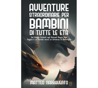 Avventure Straordinarie Per Bambini Di Tutte Le Età