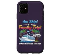 Aw Ship! It’s A Family Trip 2025 Family Matching Cruise Trip Coque pour iPhone 11