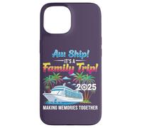 Aw Ship! It’s A Family Trip 2025 Family Matching Cruise Trip Coque pour iPhone 15