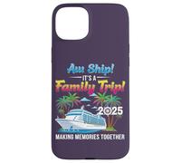 Aw Ship! It’s A Family Trip 2025 Family Matching Cruise Trip Coque pour iPhone 15 Plus