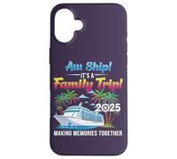 Aw Ship! It’s A Family Trip 2025 Family Matching Cruise Trip Coque pour iPhone 16 Plus