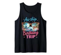 Aw Ship It's A Birthday Cruise Girls Trip 2025 Girls Weekend Débardeur