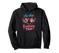 Aw Ship It's A Birthday Cruise Girls Trip 2025 Girls Weekend Sweat à Capuche