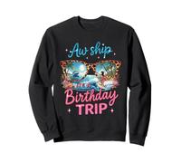 Aw Ship It's A Birthday Cruise Girls Trip 2025 Girls Weekend Sweatshirt