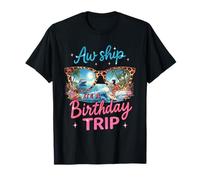 Aw Ship It's A Birthday Cruise Girls Trip 2025 Girls Weekend T-Shirt
