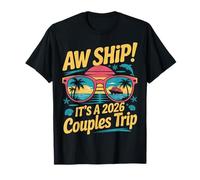 Aw Ship It's A Couples Trip 2026 Funny Cruise Lover Cruising T-Shirt