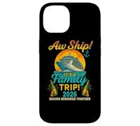 Aw Ship It's A Family Trip 2026 Shirt T-shirt de croisière Coque pour iPhone 14
