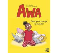 Awa: Faut qu'on change le monde !
