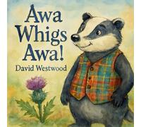Awa Whigs Awa! Inspired by the Robert Burns Poem “Awa Whigs Awa” A tale of thistles, tartan, and woodland pride