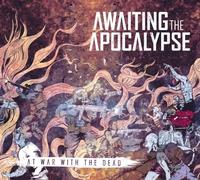 Awaiting the Apocalypse - at War with The Dead