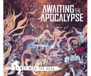 Awaiting the Apocalypse - at War with The Dead