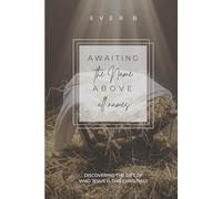 Awaiting The Name Above All Names: Discovering The Gift Of Who Jesus Is