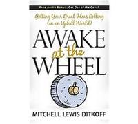 Awake at the Wheel Mitchell Lewis Ditkoff (Auteur)