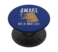 Awake But at What Cost - Capybara Humoristique fumant PopSockets PopGrip Adhésif