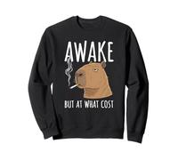 Awake But at What Cost - Capybara Humoristique fumant Sweatshirt