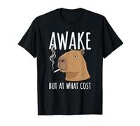 Awake But at What Cost - Capybara Humoristique fumant T-Shirt