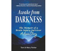 Awake from Darkness: The Memoir of a Brain Injury Survivor