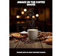 Awake In The Coffee House: Bonding With So Many Different Recipes