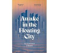 Rachel Khong – Awake in the Floating City