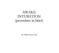 Awake Intubation (procedure in Brief)