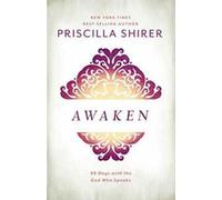Awaken : 90 jours avec le Dieu qui parle. Priscilla-Shirer Nouveau