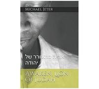 Awaken, Lion Of Judah: (The Great Awakening)